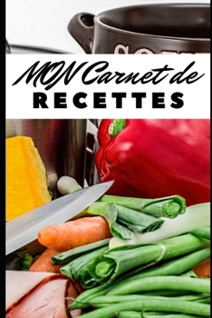 Paperback Mon Carnet de Recettes: 100 pages r?serv?es ? vos recettes pr?f?r?es [French] Book