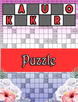 Kakuro Puzzle: Special Edition Superb Unique Gift Idea for Birthday/Valentine's/St. patrick's/Sibling's/Friendship/Father's/Mother's/Thanksgiving/Christmas Day or Any Occasion