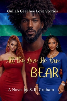 All the Love He Can Bear: Cuddle Bear Sequel (The Bear Crew Book 2) (Gullah Geechee Love Stories)