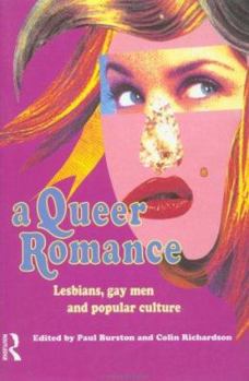 Paperback A Queer Romance: Lesbians, Gay Men and Popular Culture Book