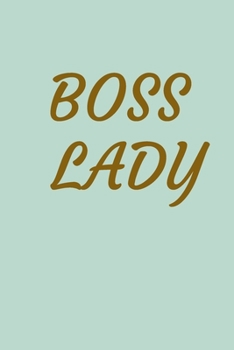 Boos Lady: Sweet Water D�cor Motivational Journal, Notebook, Diary for Women Hustlers and Entrepreneurs - With Inspirational Quote Area in 120 pages - Ruled Lined Pages Edition