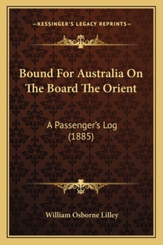 Paperback Bound For Australia On The Board The Orient: A Passenger's Log (1885) Book
