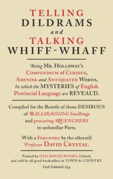 Hardcover Telling Dildrams and Talking Whiff Whaff: A Dictionary of Provincialisms Book
