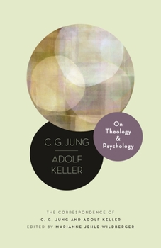 Paperback On Theology and Psychology: The Correspondence of C. G. Jung and Adolf Keller Book