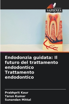 Paperback Endodonzia guidata: Il futuro del trattamento endodontico Trattamento endodontico [Italian] Book