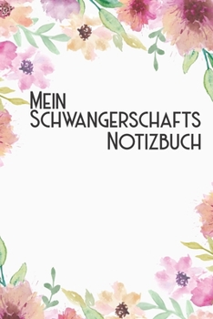 Mein Schwangerschafts Notizbuch: Notebook Notizbuch Register Karo Kariert Journal Din A5 120 Seiten Matheheft I Schulheft I Skizzenbuch I Tagebuch I Ideenbuch I Baby Momente I Geburt I Werdende Mama I