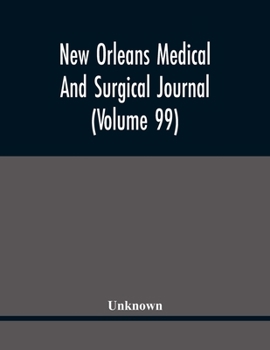 Paperback New Orleans Medical And Surgical Journal (Volume 99) Book