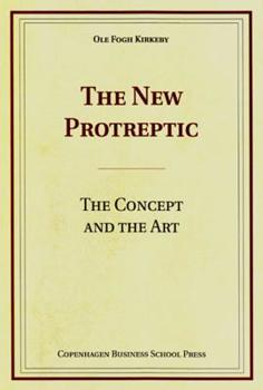Paperback The New Protreptic: The Concept and the Art Book