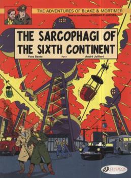 The Sarcophagi of the Sixth Continent - Part 1: Blake & Mortimer Vol. 9                (Blake & Mortimer (Cinebook) #9) - Book #9 of the Blake & Mortimer (Cinebook)
