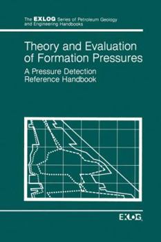 Paperback Theory and Evaluation of Formation Pressures: A Pressure Detection Reference Handbook Book