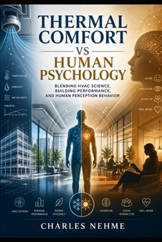 Paperback Thermal Comfort vs Human Psychology: Blending HVAC science, building performance, and human perception behavior Book