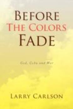 Paperback Before The Colors Fade: God, Cebu and War Book