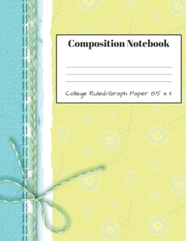 Paperback Composition Notebook: Practical Wide Ruled Lined Paper On One Side And 5 x 5 Graph Paper On The Opposite Side - Large 8.5 x 11 Notebook Jour Book