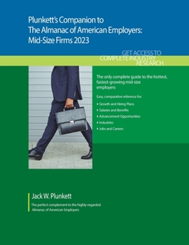 Paperback Plunkett's Companion to The Almanac of American Employers 2023: Market Research, Statistics and Trends Pertaining to America's Hottest Mid-Size Employ Book