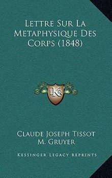 Paperback Lettre Sur La Metaphysique Des Corps (1848) [French] Book