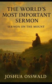 Paperback The World's Most Important Sermon: Sermon on the Mount Book