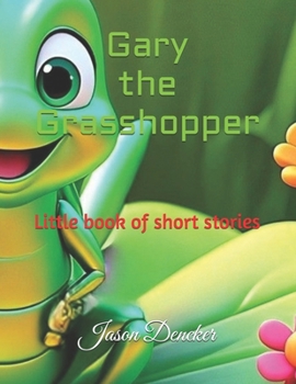 Paperback Gary the Grasshopper: Little book of short stories Book