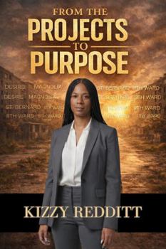 Paperback From the Projects to Purpose: The Life of Kizzy Redditt Book