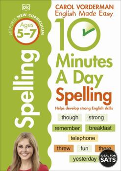 Paperback 10 Minutes A Day Spelling, Ages 5-7 (Key Stage 1): Supports the National Curriculum, Helps Develop Strong English Skills Book