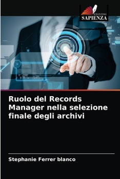 Paperback Ruolo del Records Manager nella selezione finale degli archivi [Italian] Book