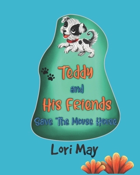 Paperback Teddy and His Friends Save the Mouse House Book