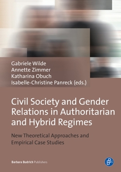 Paperback Civil Society and Gender Relations in Authoritarian and Hybrid Regimes: New Theoretical Approaches and Empirical Case Studies Book