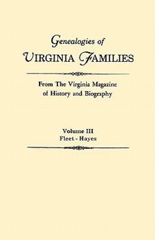 Paperback Genealogies of Virginia Families from the Virginia Magazine of History and Biography. in Five Volumes. Volume III: Fleet - Hayes Book