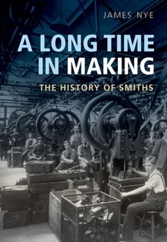 Hardcover A Long Time in Making: The History of Smiths Book