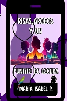 Paperback Risas, apodos y un puntito de locura [Spanish] Book