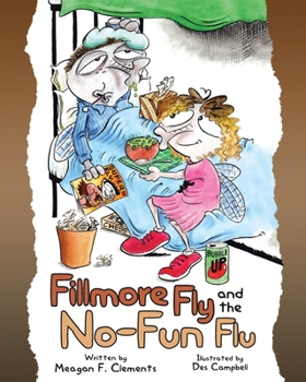 Paperback Fillmore Fly and the No-Fun Flu Book
