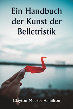 Paperback Ein Handbuch der Kunst der Belletristik [German] Book