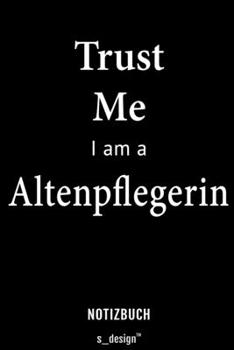 Notizbuch für Altenpfleger / Altenpflegerin: Originelle Geschenk-Idee [120 Seiten liniertes blanko Papier] (German Edition)