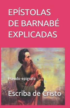 EPÍSTOLAS DE BARNABÉ EXPLICADAS: Pseudo-epígrafo (Portuguese Edition)