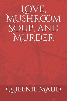 Paperback Love, Mushroom Soup, and Murder Book