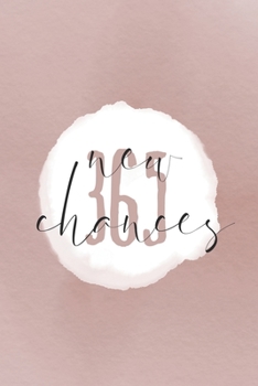 Paperback 365 New Chances: Tagebuch Geschenk, Notizbuch A5 Dotgrid, Soft Cover - Creme Seiten (6 x 9, 120 Seiten) [German] Book