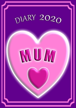 Paperback Diary 2020 Mum: Celebrate your favourite Mum with this Weekly Diary/Planner - 7" x 10" - Purple Cover Book