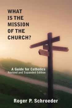 Paperback What Is the Mission of the Church?: A Guide for Catholics Book