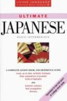 Paperback Ultimate Japanese: Basic - Intermediate: Book (Living Language Ultimate Basic-intermediate - Manual Only) Book
