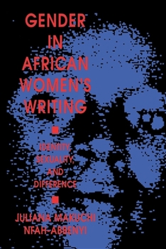 Gender in African Women's Writing: Identity, Sexuality and Difference