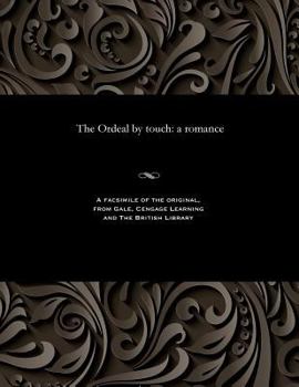 Paperback The Ordeal by Touch: A Romance Book