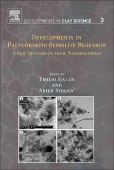 Hardcover Developments in Palygorskite-Sepiolite Research: A New Outlook on These Nanomaterials Volume 3 Book