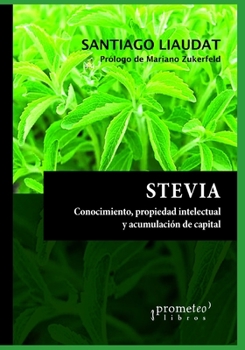 Paperback Stevia: Conocimiento, propiedad intelectual y acumulación de capital [Spanish] Book