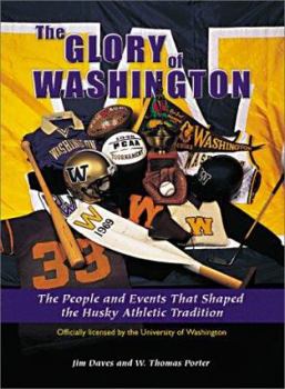 Hardcover Glory of Washington: The People and Events That Shaped Washington's Athletic Tradition Book