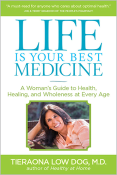 Paperback Life Is Your Best Medicine: A Woman's Guide to Health, Healing, and Wholeness at Every Age Book