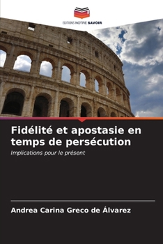Paperback Fidélité et apostasie en temps de persécution [French] Book