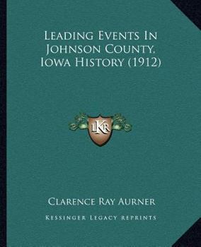 Leading Events In Johnson County, Iowa History