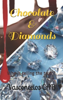 Paperback Chocolate & Diamonds: Who is telling the truth? Book