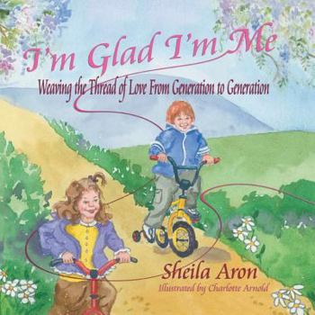 Paperback I'm Glad I'm Me: Weaving the Thread of Love from Generation to Generation Book