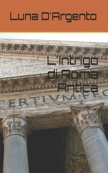 Paperback L'Intrigo di Roma Antica [Italian] Book