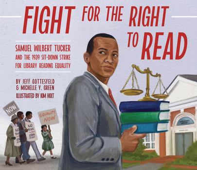 Hardcover Fight for the Right to Read: Samuel Wilbert Tucker and the 1939 Sit-Down Strike for Library Reading Equality Book